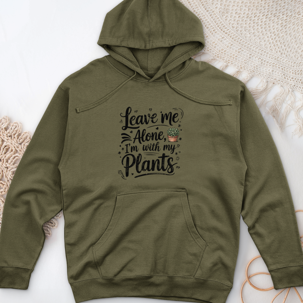 Leave Me Alone I’m With My Plants Midweight Hooded Sweatshirt