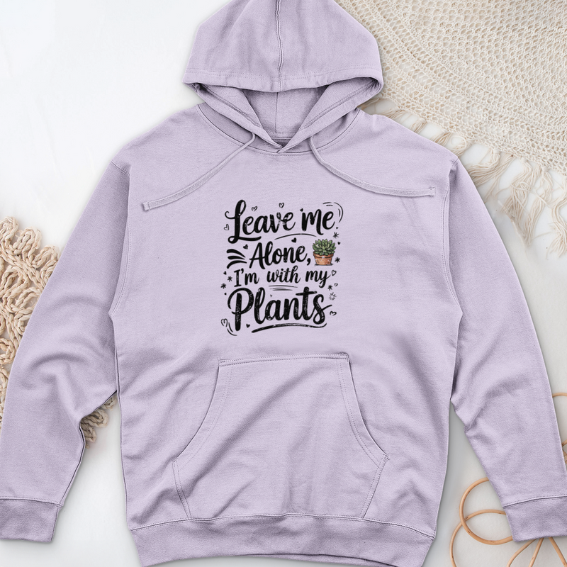 Leave Me Alone I’m With My Plants Midweight Hooded Sweatshirt