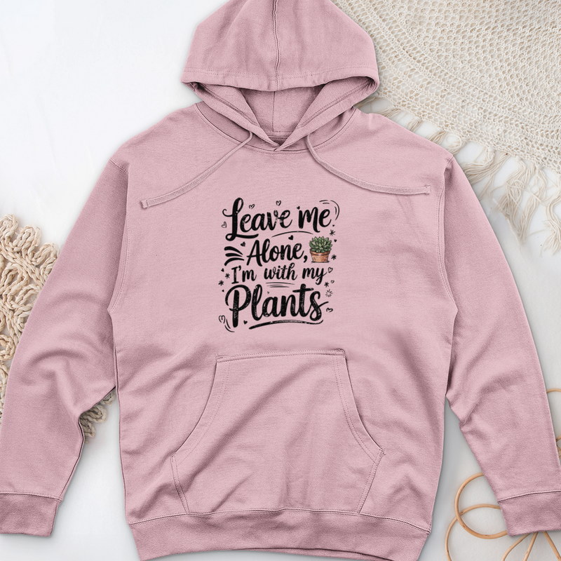 Leave Me Alone I’m With My Plants Midweight Hooded Sweatshirt