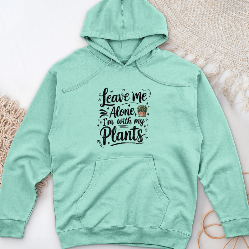 Leave Me Alone I’m With My Plants Midweight Hooded Sweatshirt