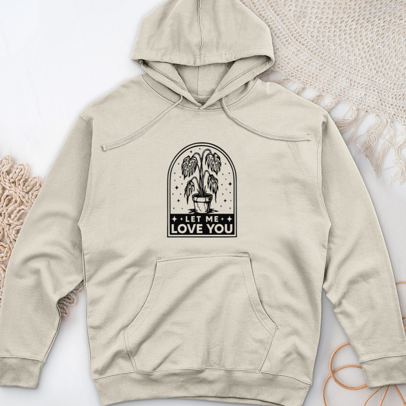 Let Me Love You Midweight Hooded Sweatshirt