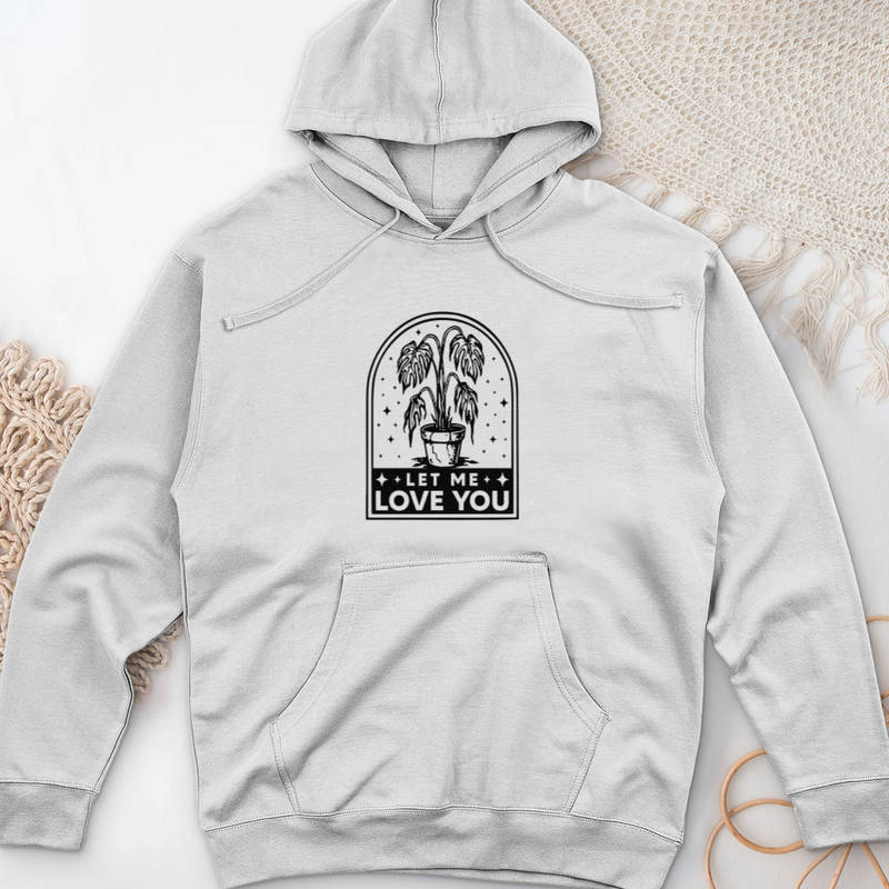 Let Me Love You Midweight Hooded Sweatshirt