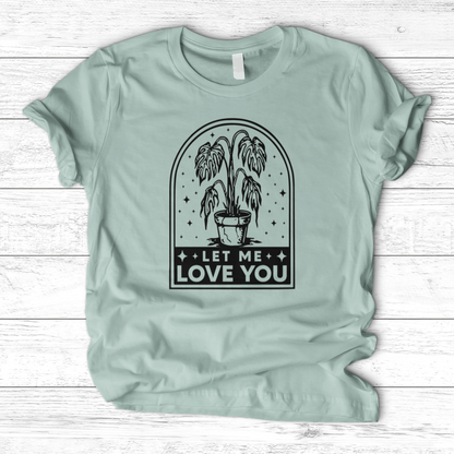 Let Me Love You T-Shirt