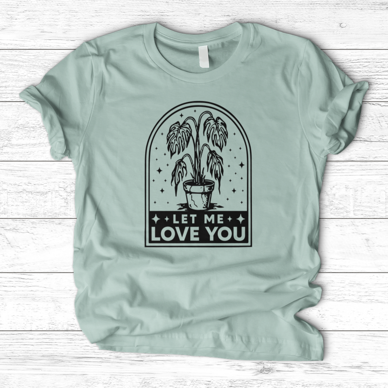 Let Me Love You T-Shirt