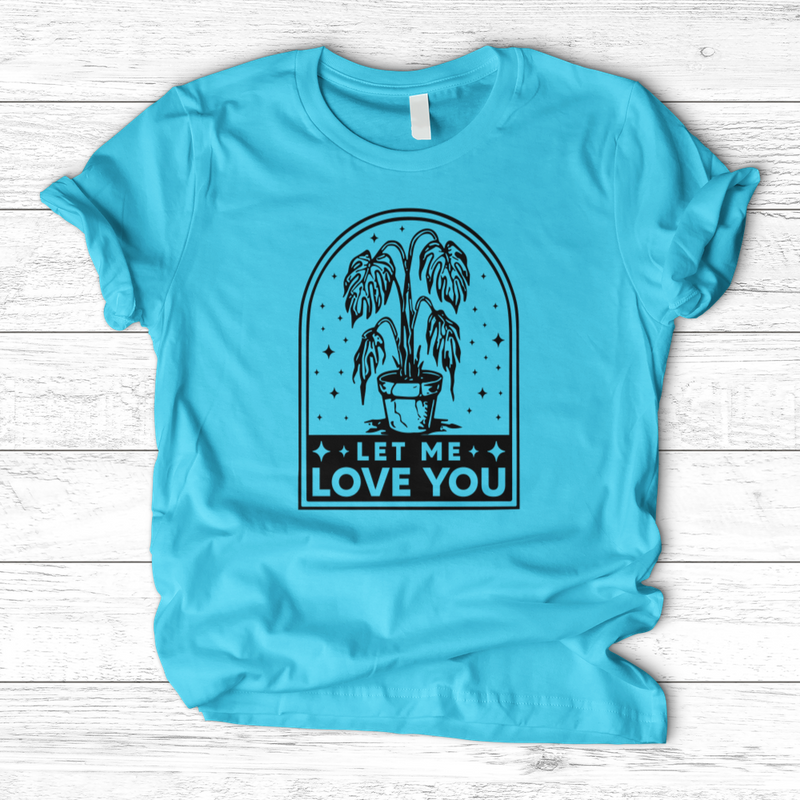 Let Me Love You T-Shirt