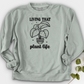 Living That Plant Life Crewneck