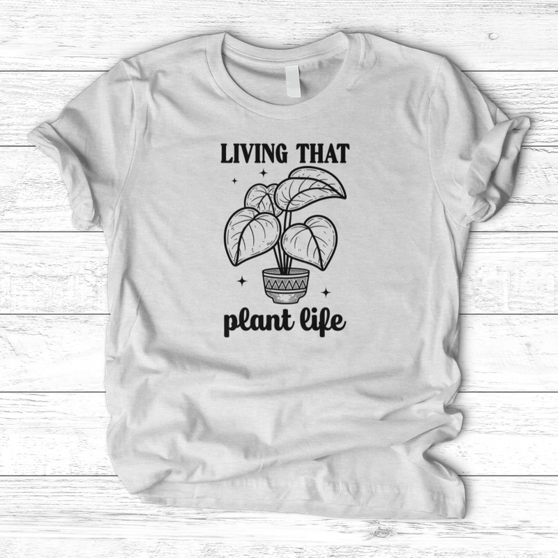Living That Plant Life T-Shirt