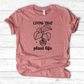 Living That Plant Life T-Shirt