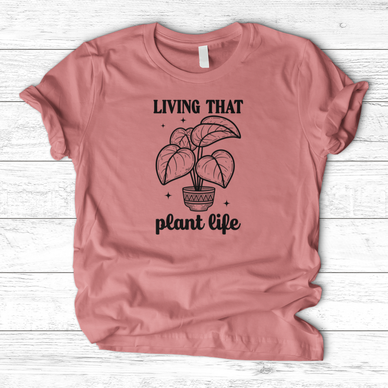 Living That Plant Life T-Shirt