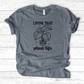 Living That Plant Life T-Shirt
