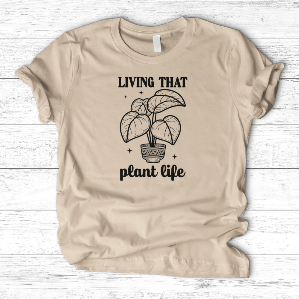 Living That Plant Life T-Shirt