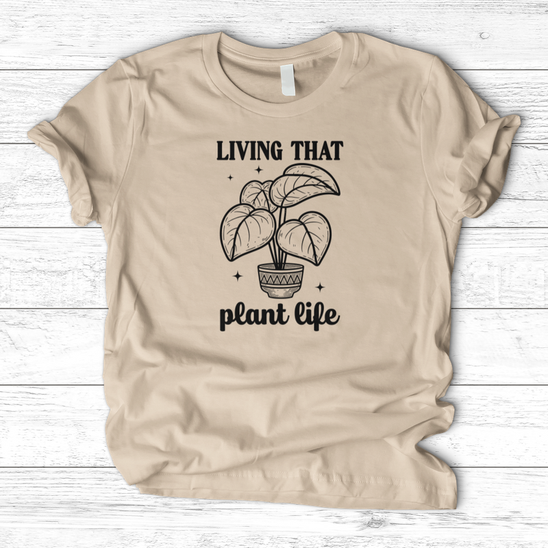 Living That Plant Life T-Shirt