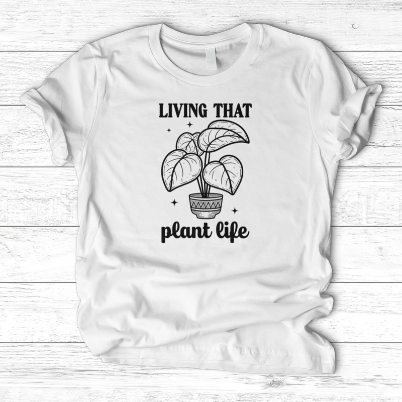 Living That Plant Life T-Shirt