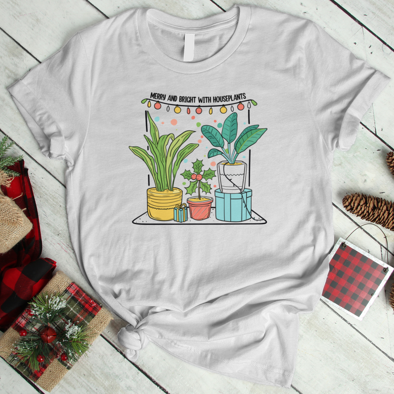 Merry and Bright With Houseplants T-Shirt