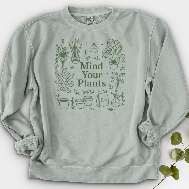 Mind Your Plants Crewneck