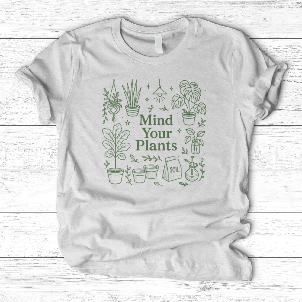 Mind Your Plants T-Shirt