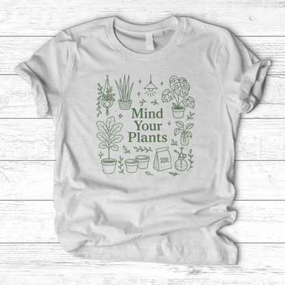 Mind Your Plants T-Shirt