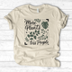 More Plants Less People T-Shirt