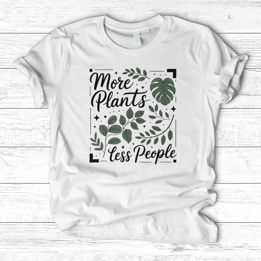 More Plants Less People T-Shirt