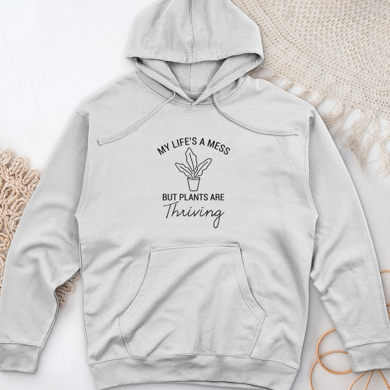 My Life's a Mess but Plants are Thriving Midweight Hooded Sweatshirt