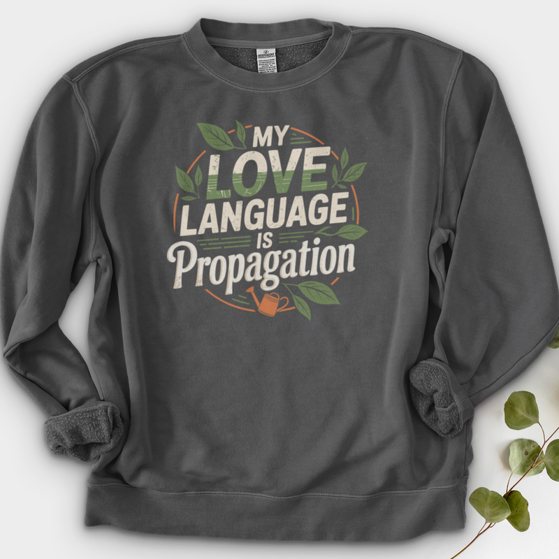 My Love Language is Propagation Crewneck