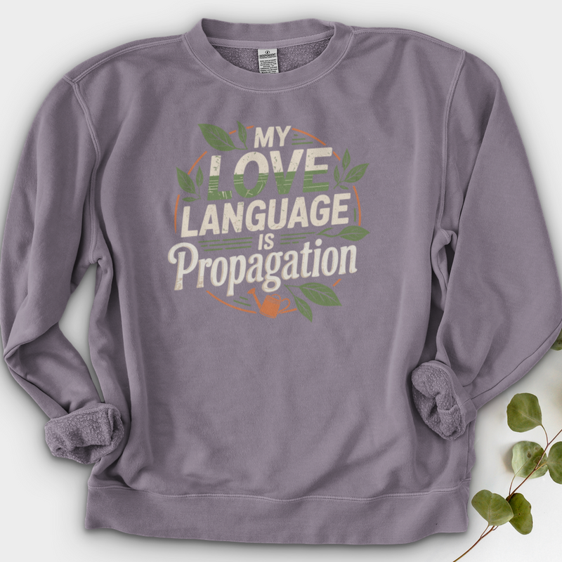 My Love Language is Propagation Crewneck