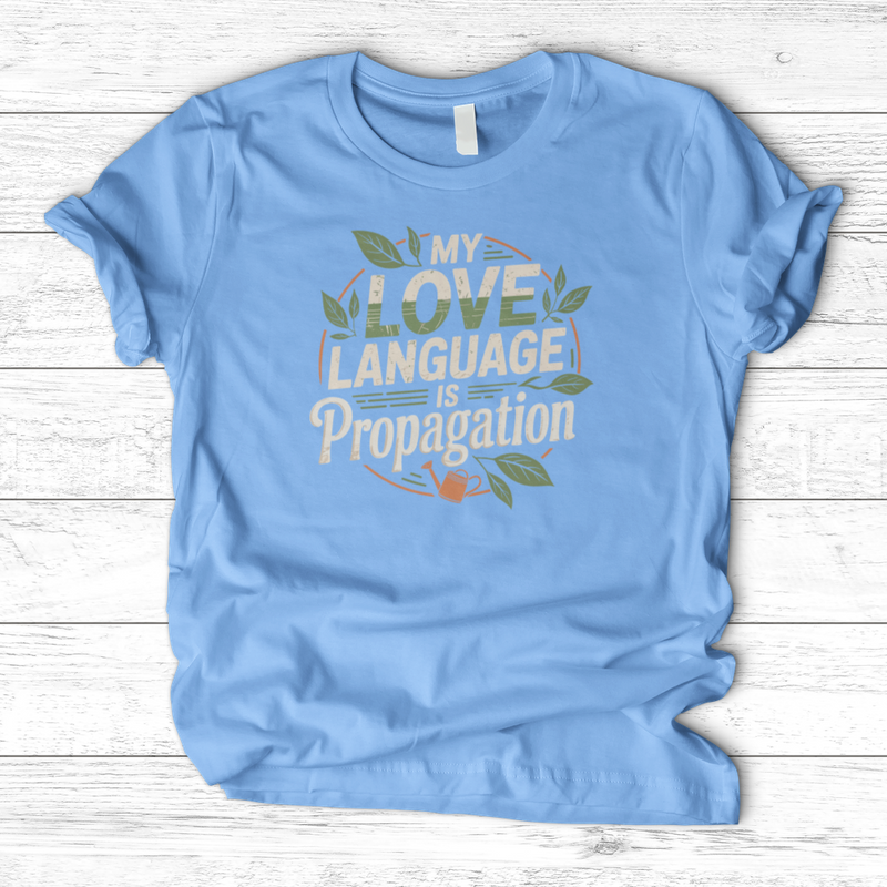 My Love Language is Propagation T-Shirt