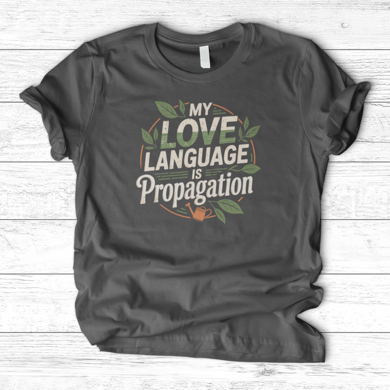 My Love Language is Propagation T-Shirt