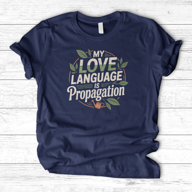 My Love Language is Propagation T-Shirt