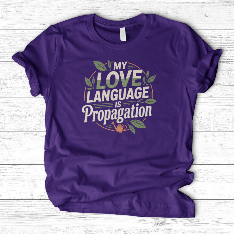 My Love Language is Propagation T-Shirt