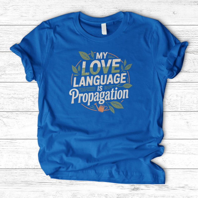 My Love Language is Propagation T-Shirt