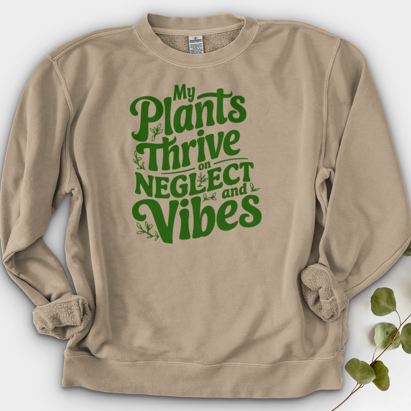 My Plants Thrive on Neglect and Vibes Crewneck