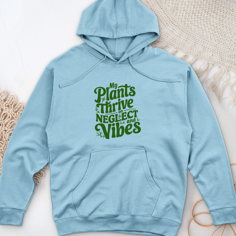 My Plants Thrive on Neglect and Vibes Midweight Hooded Sweatshirt