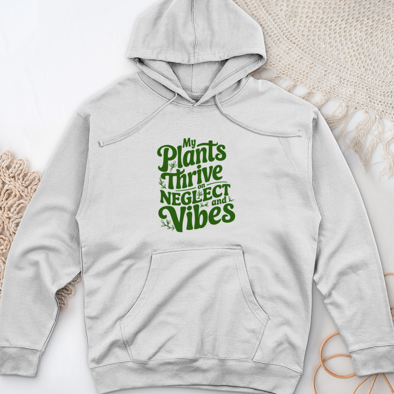 My Plants Thrive on Neglect and Vibes Midweight Hooded Sweatshirt