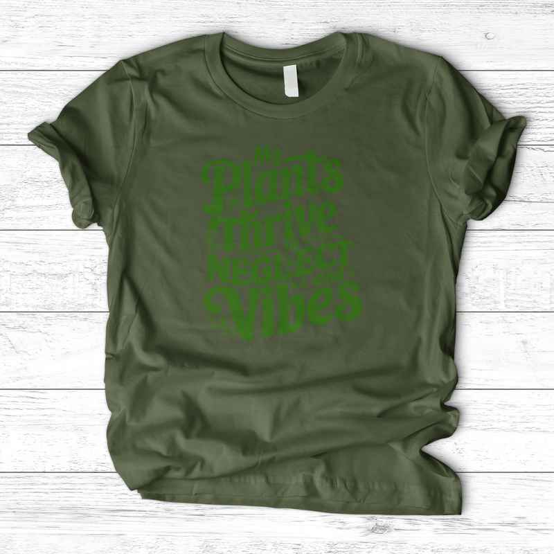 My Plants Thrive on Neglect and Vibes T-Shirt