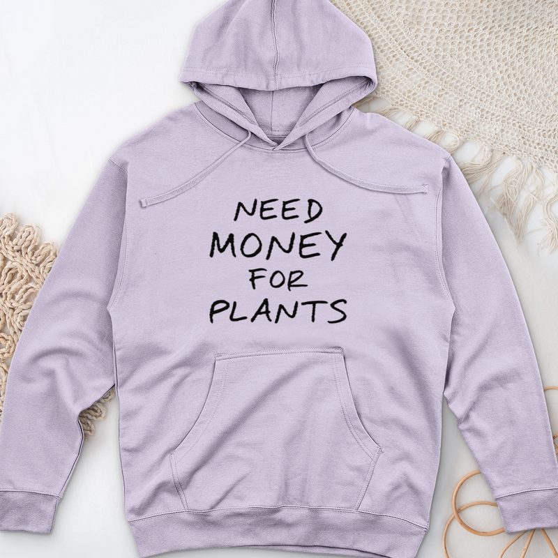 Need Money For Plants Midweight Hooded Sweatshirt