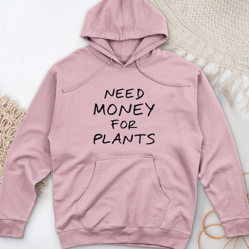 Need Money For Plants Midweight Hooded Sweatshirt