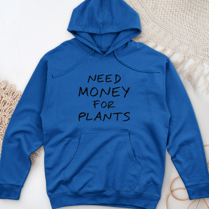 Need Money For Plants Midweight Hooded Sweatshirt