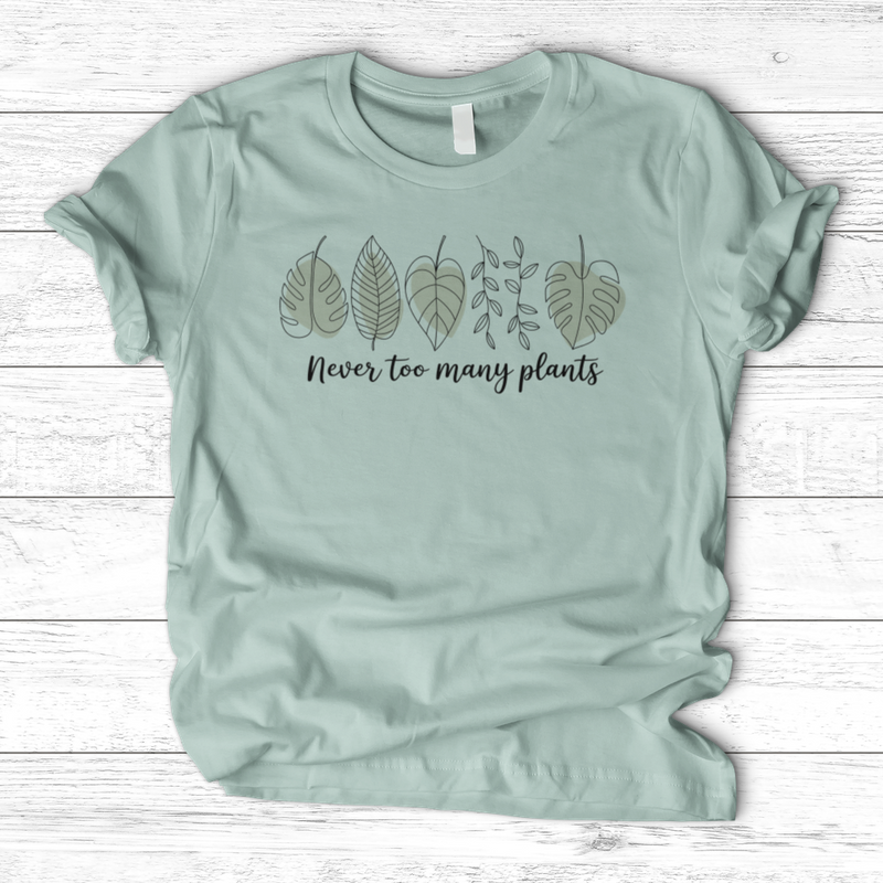 Never Too Many Plants 2 T-Shirt