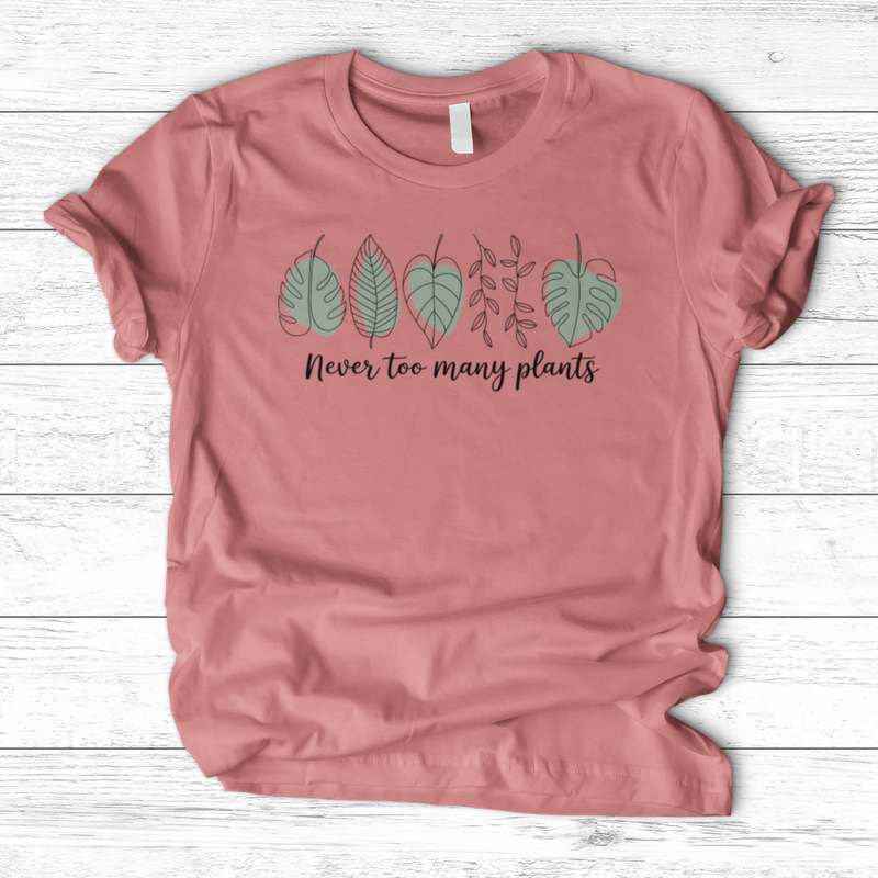 Never Too Many Plants 2 T-Shirt