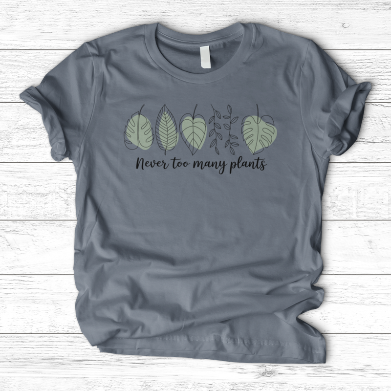 Never Too Many Plants 2 T-Shirt