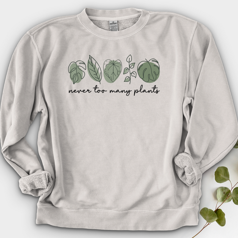 Never Too Many Plants Crewneck