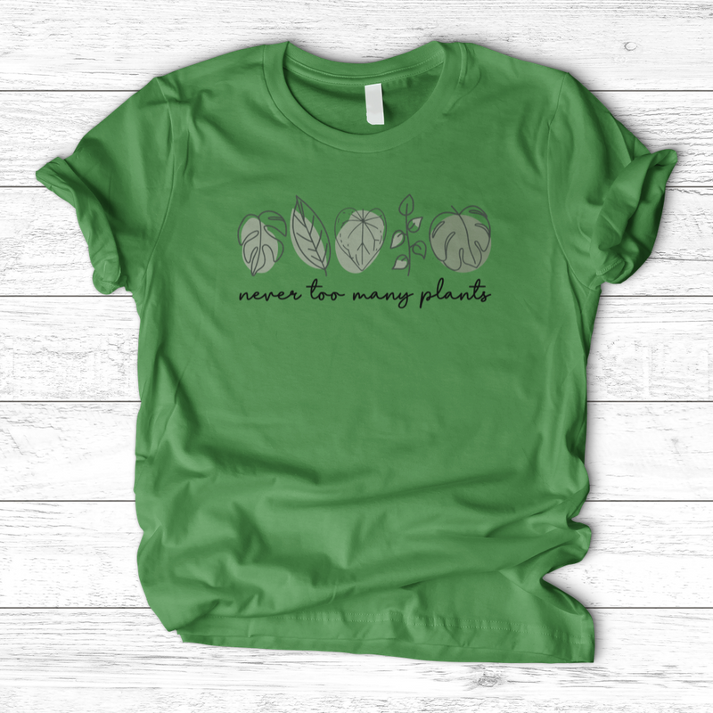 Never Too Many Plants T-Shirt