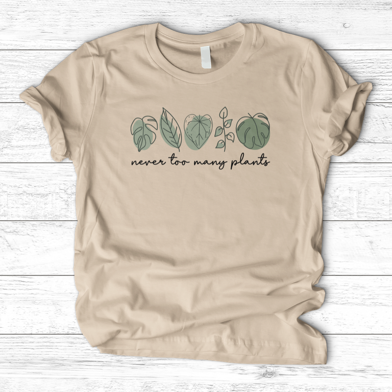 Never Too Many Plants T-Shirt