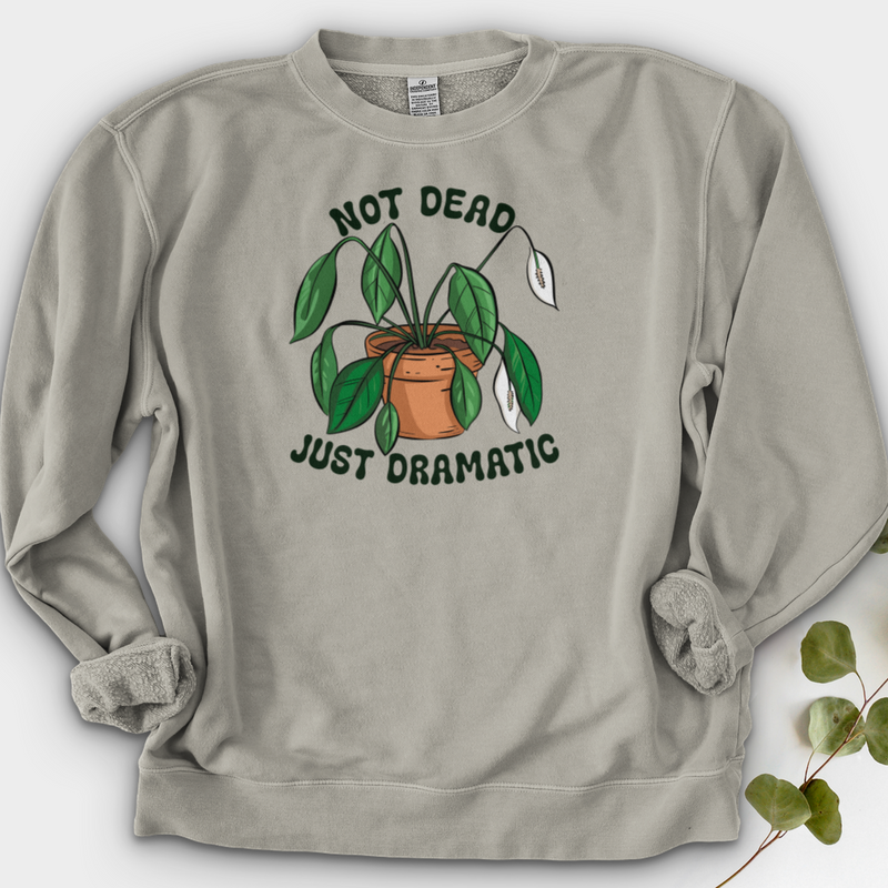 Not Dead Just Dramatic Crewneck