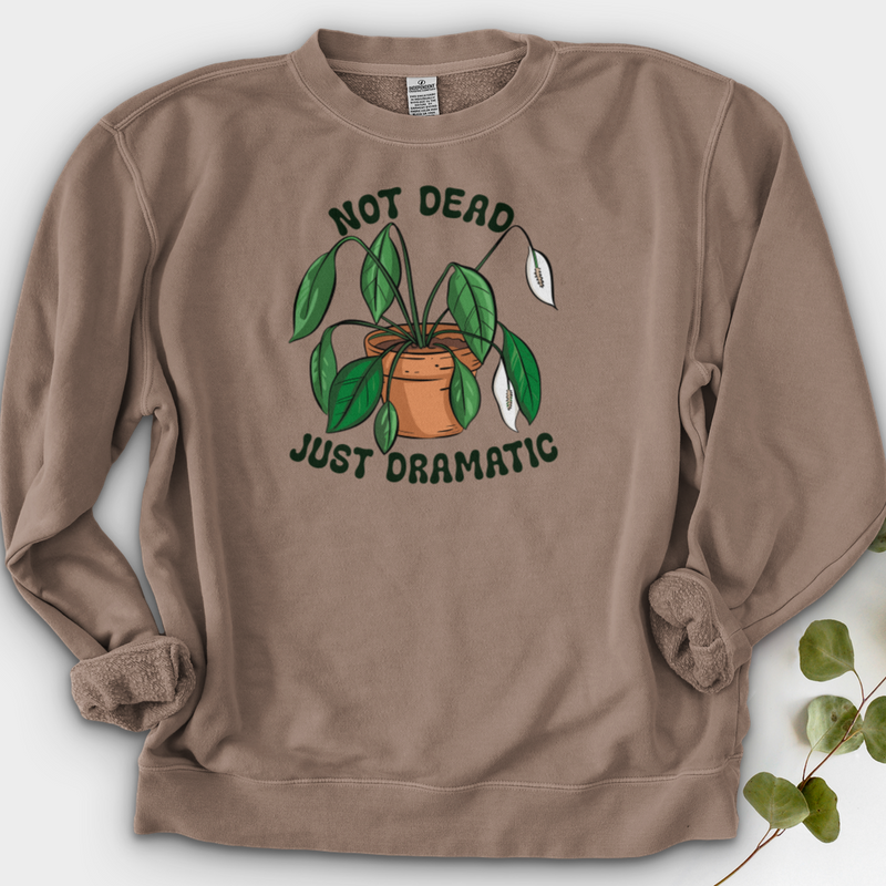 Not Dead Just Dramatic Crewneck