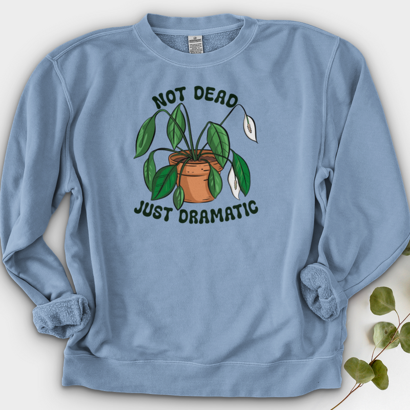 Not Dead Just Dramatic Crewneck
