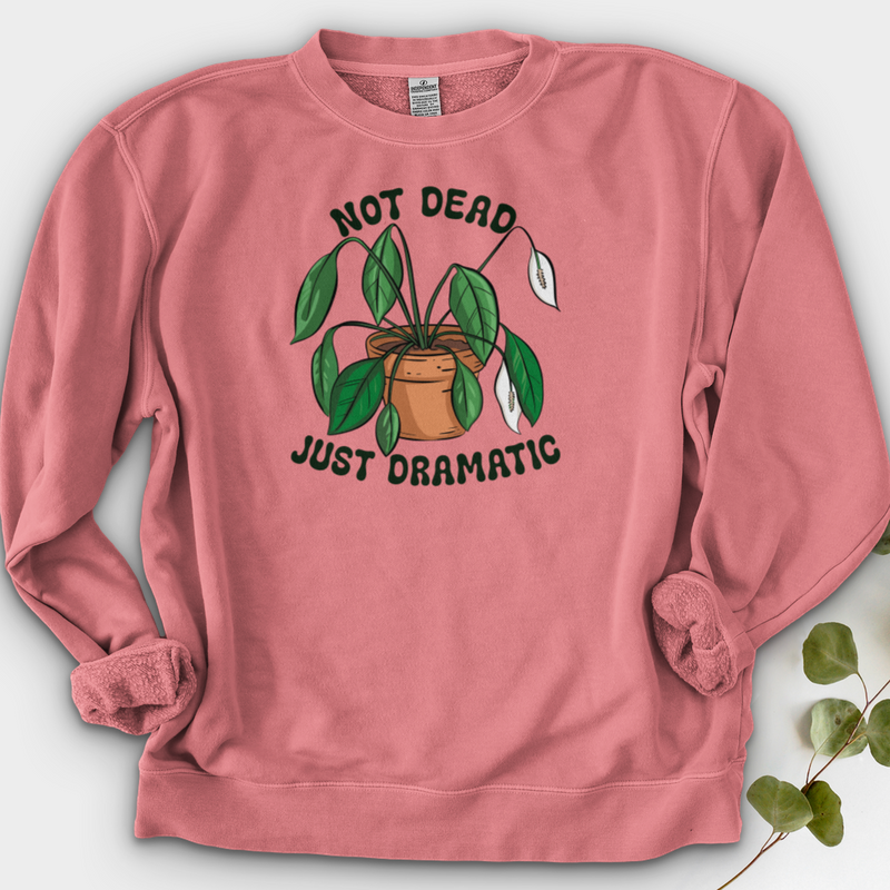 Not Dead Just Dramatic Crewneck