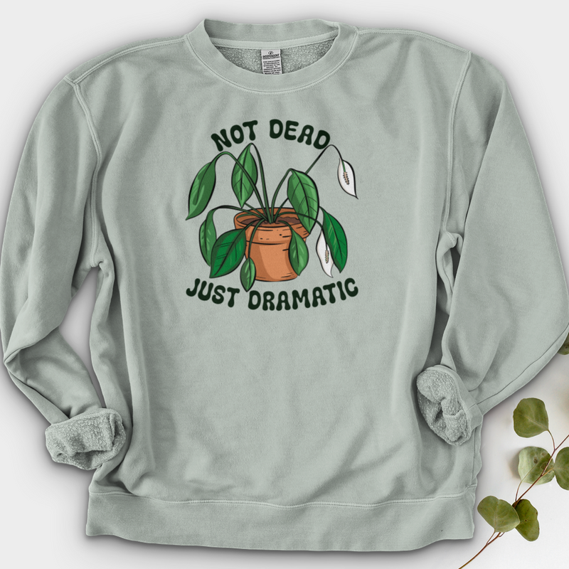 Not Dead Just Dramatic Crewneck