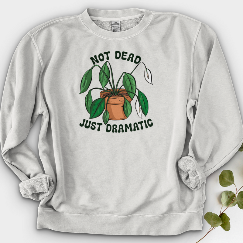 Not Dead Just Dramatic Crewneck